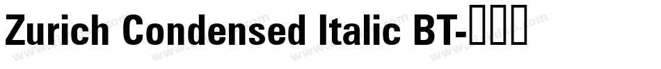 Zurich Condensed Italic BT字体转换